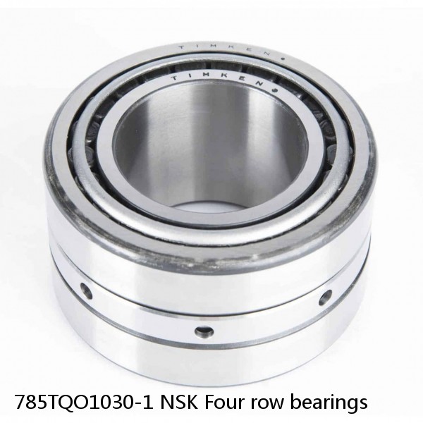 785TQO1030-1 NSK Four row bearings