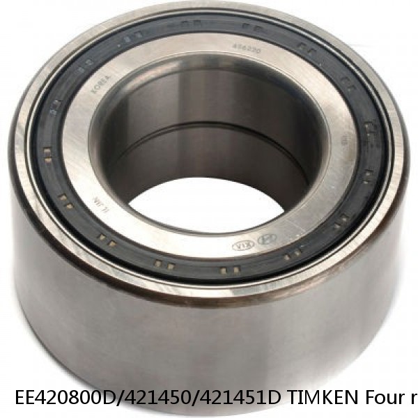 EE420800D/421450/421451D TIMKEN Four row bearings