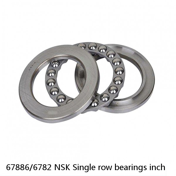 67886/6782 NSK Single row bearings inch