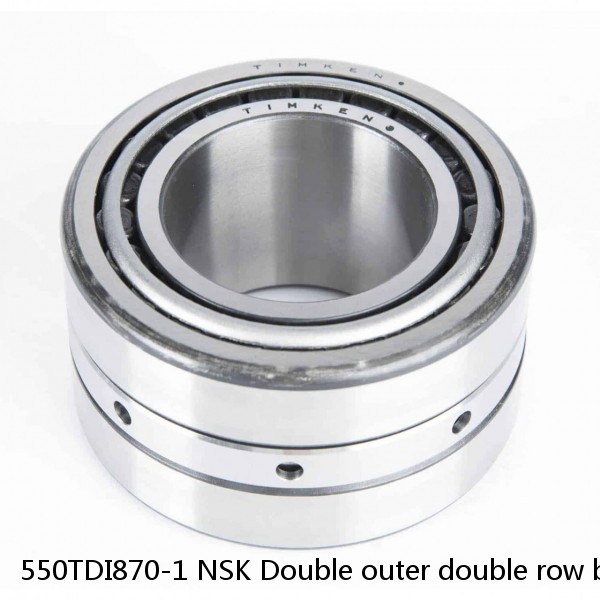 550TDI870-1 NSK Double outer double row bearings