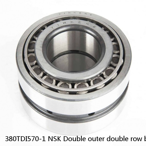380TDI570-1 NSK Double outer double row bearings