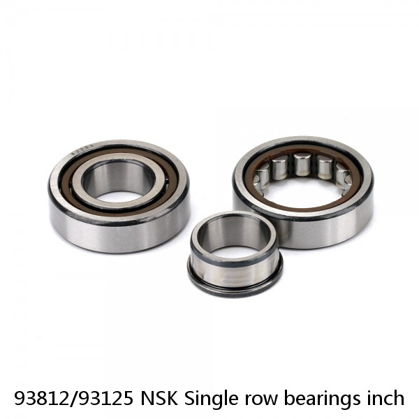 93812/93125 NSK Single row bearings inch
